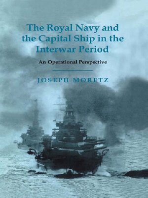 cover image of The Royal Navy and the Capital Ship in the Interwar Period